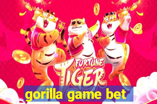 gorilla game bet